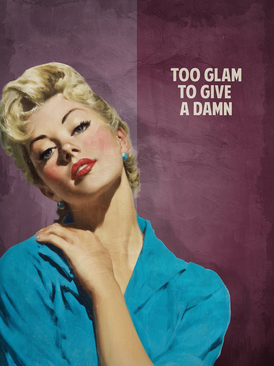 "Too Glam To Give A Damn"
